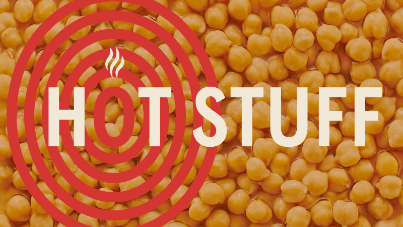 Close-up of chickpeas with red concentric circles and text HOT STUFF